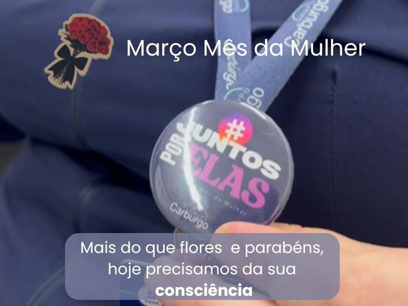 Campanha "Juntos por Elas": Celebrando a Força e Importância das Mulheres no Grupo Carburgo